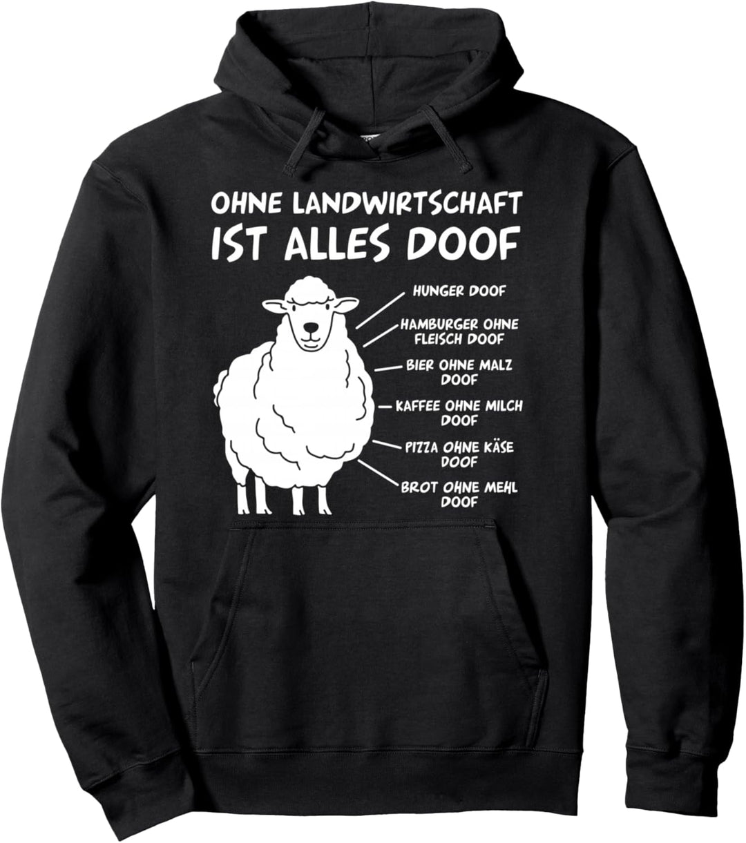 Ohne Landwirtschaft ist alles doof Lustiges Schaf Spruch Pullover Hoodie