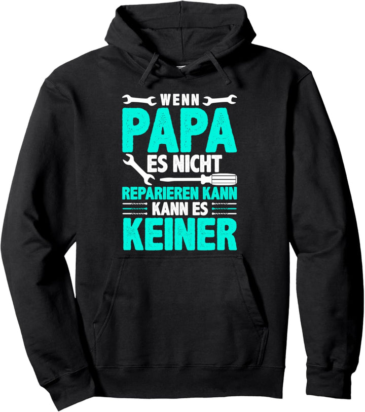 Wenn Papa Es Nicht Reparieren Kann - Bester Papa Vatertag Pullover Hoodie