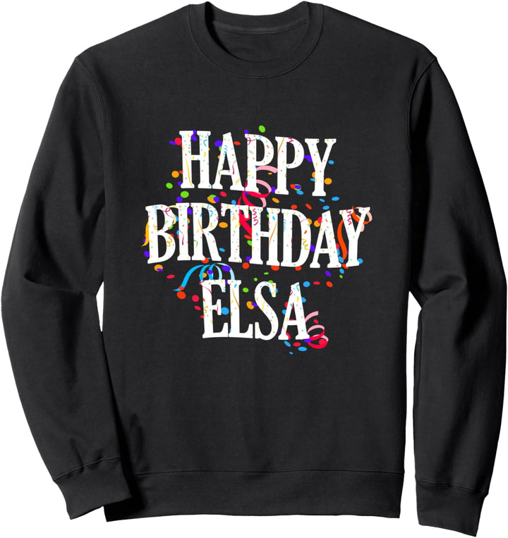 Happy Birthday Elsa Mädchen Vorname Buntes Geburtstag Sweatshirt