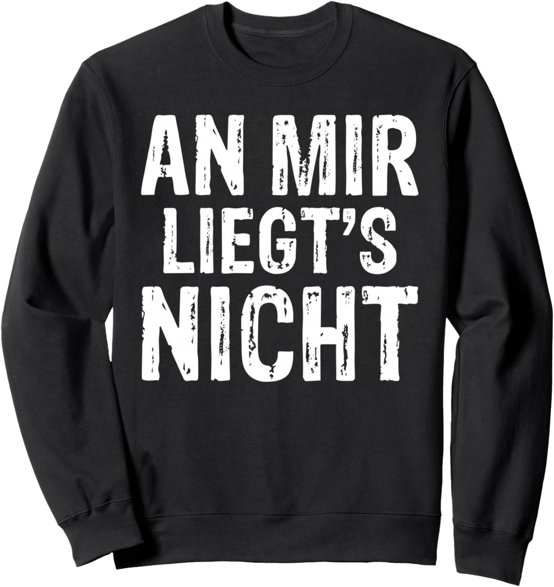 An mir liegts nicht Sarkasmus Sweatshirt