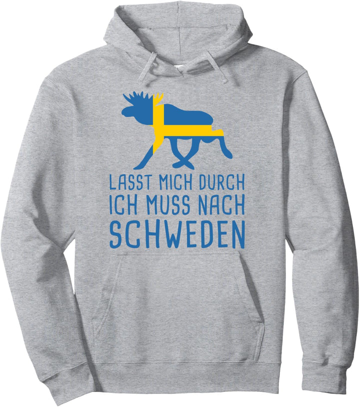 Lasst Mich Durch Ich Muss Nach Schweden Skandinavien Urlaub Pullover Hoodie