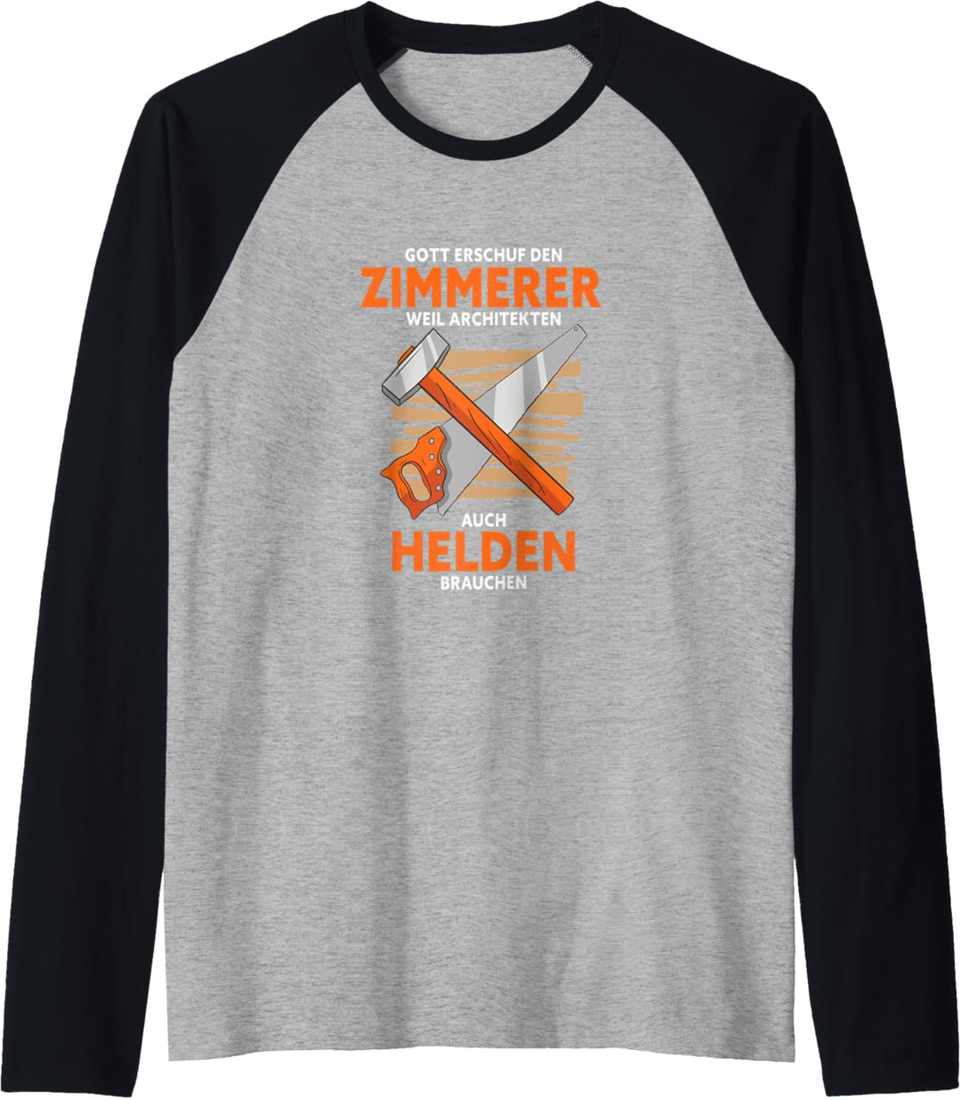 Zimmerer sind Helden Zimmerer Hemd Zimmermann Werkzeug Raglan