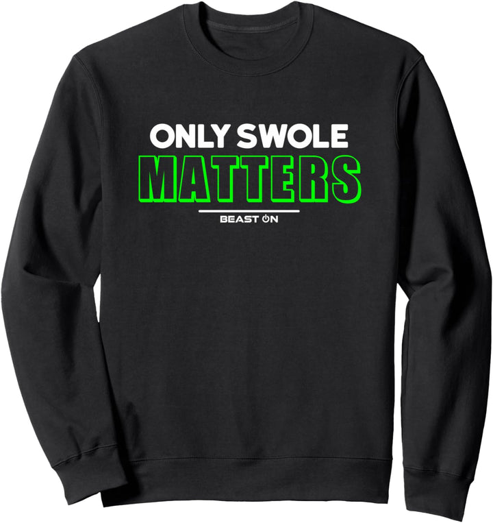 Only Swole Matters grün Funny Fitness Motivation Gym Sprüche Sweatshirt