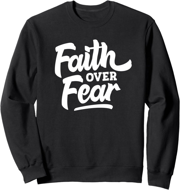 Christian Jesus Bibel Vers Schrift Faith Over Fear Sweatshirt