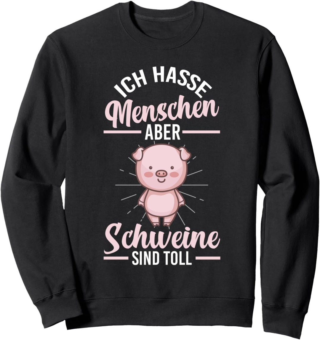 Ich hasse Menschen Schweine Schwein Sweatshirt