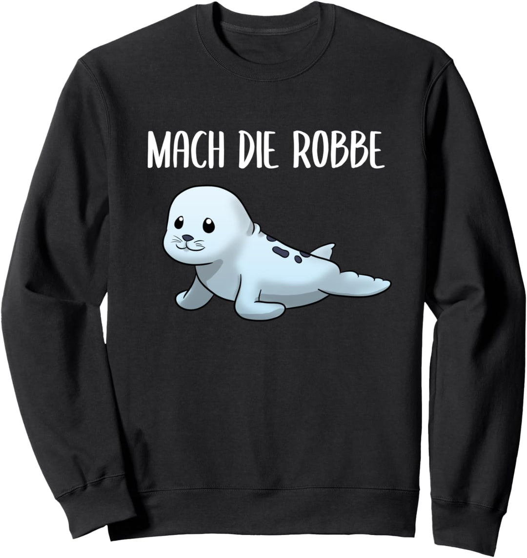 Mach Die Robbe Seelöwe Ostsee Robben Tierschützer Sweatshirt