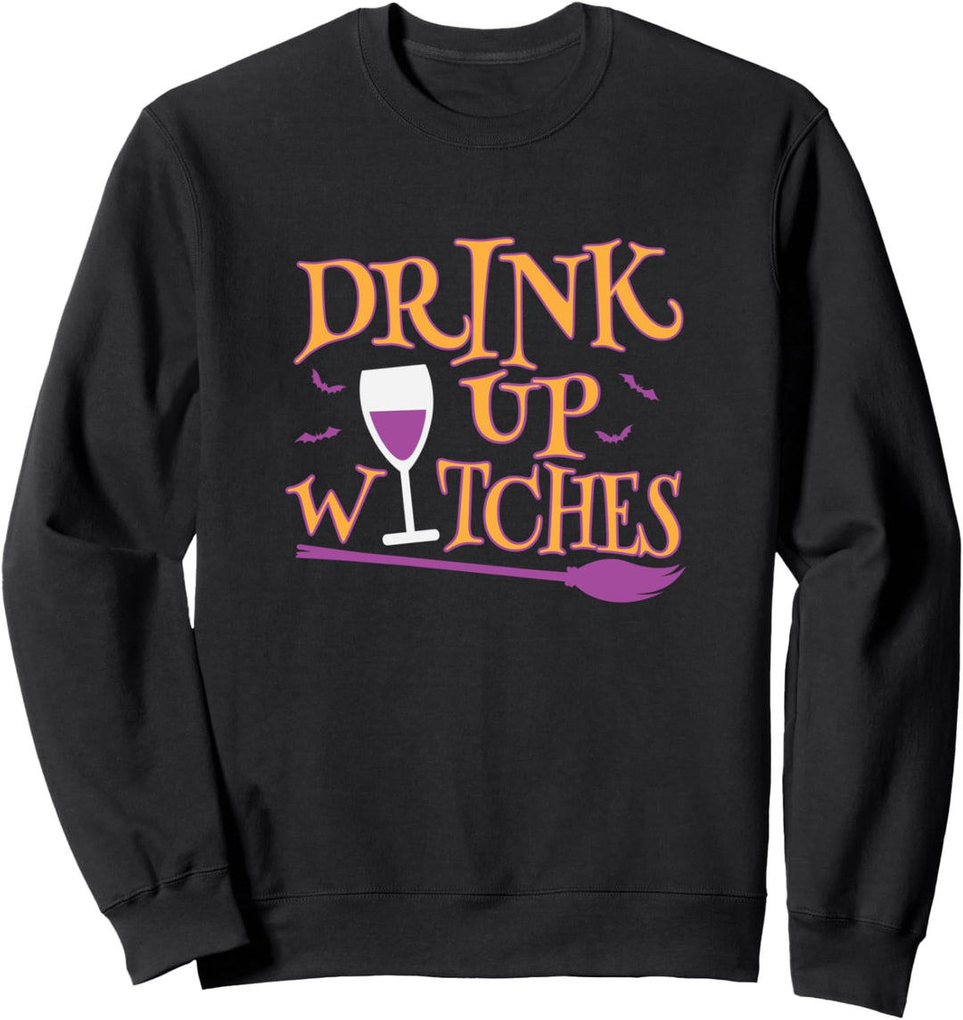 Drink Up Witches Happy Halloween Costume Party Sweatshirt