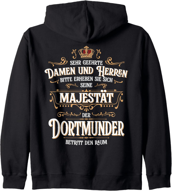 Seine Majestät der Dortmunder betritt den Raum Beruf Hobby Kapuzenjacke
