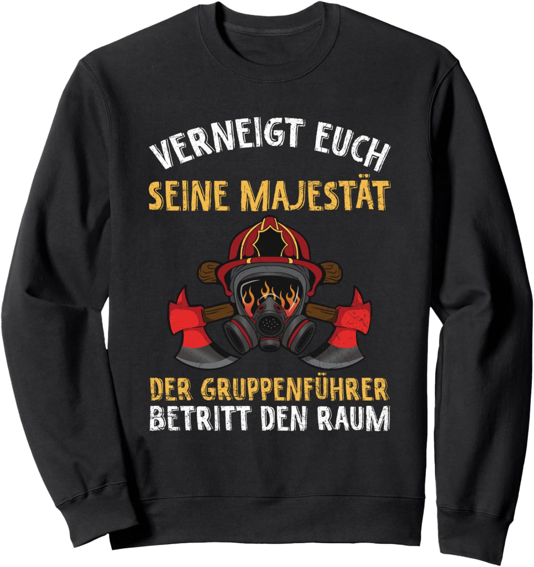 Feuerwehr Gruppenführer Lustiges Feuerwehrmann Spruch Sweatshirt