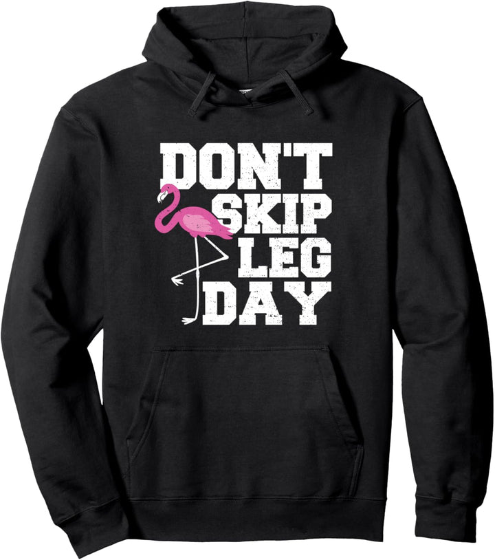 Fitness: Don't Skip Leg Day - Flamingo Pullover Hoodie