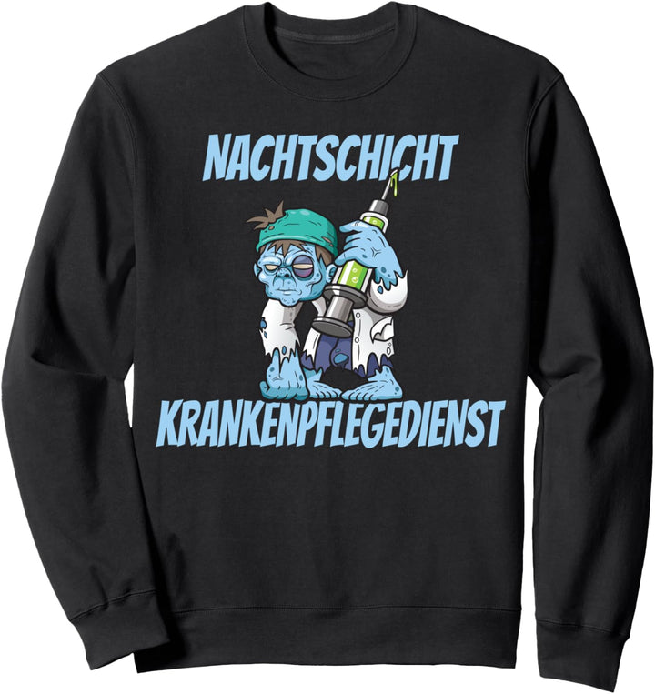 Krankenpflegedienst Nachtschicht, Krankenpfleger Sweatshirt