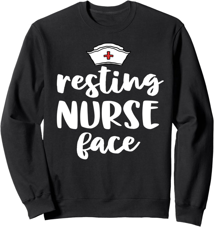 Nurse Gifts For Women Funny Nursing Resting Nurse Face Sweatshirt