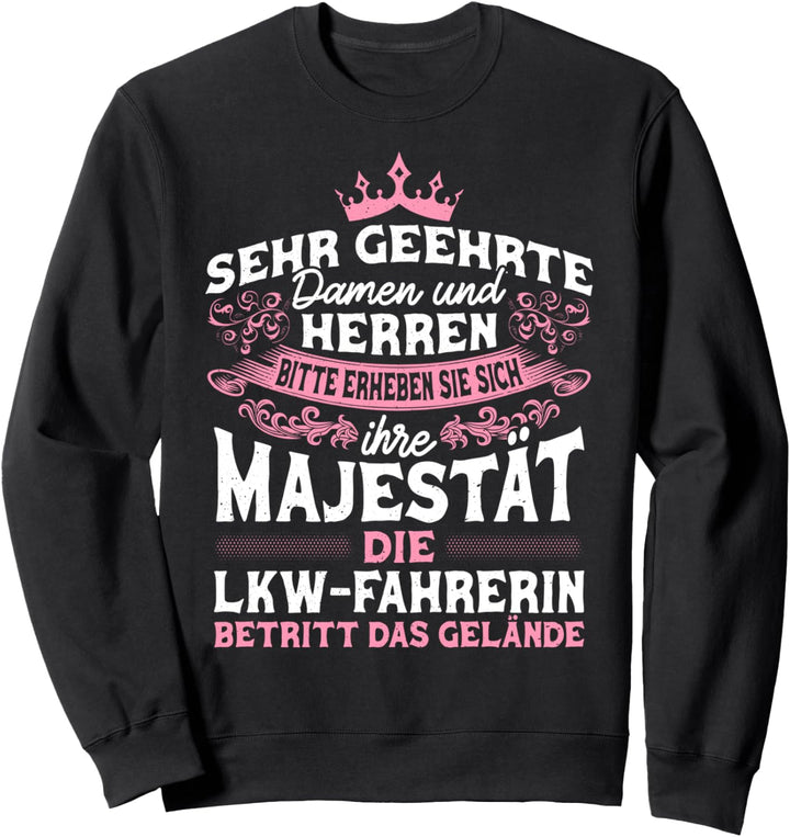 LKW Fahrerin Berufskraftfahrerin Truckerin Trucker Damen LKW Sweatshirt