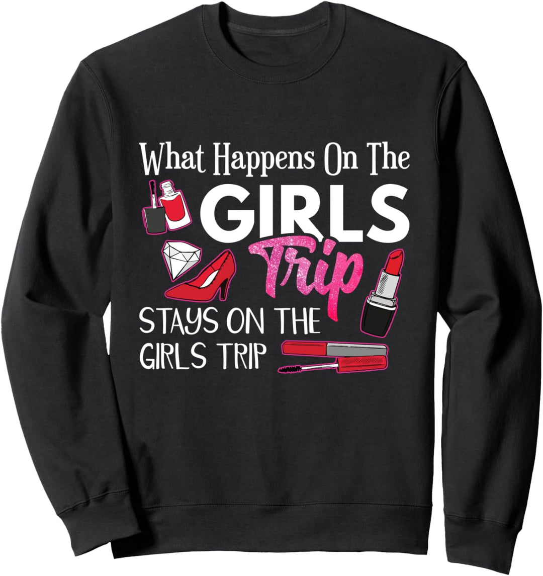 What Happens On The Girls Trip Stays Bachelorette Party Sweatshirt