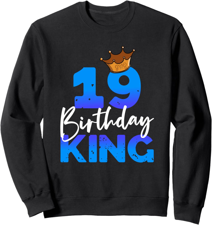 19ter Geburtstag Birthday King Geschenk zum 19. Geburtstag Sweatshirt