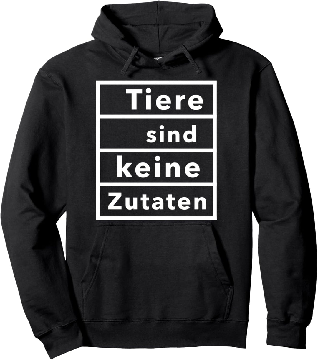 Tiere sind keine Zutaten Pullover Hoodie