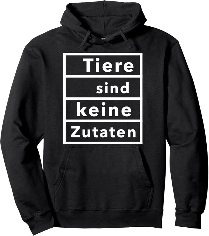 Tiere sind keine Zutaten Pullover Hoodie