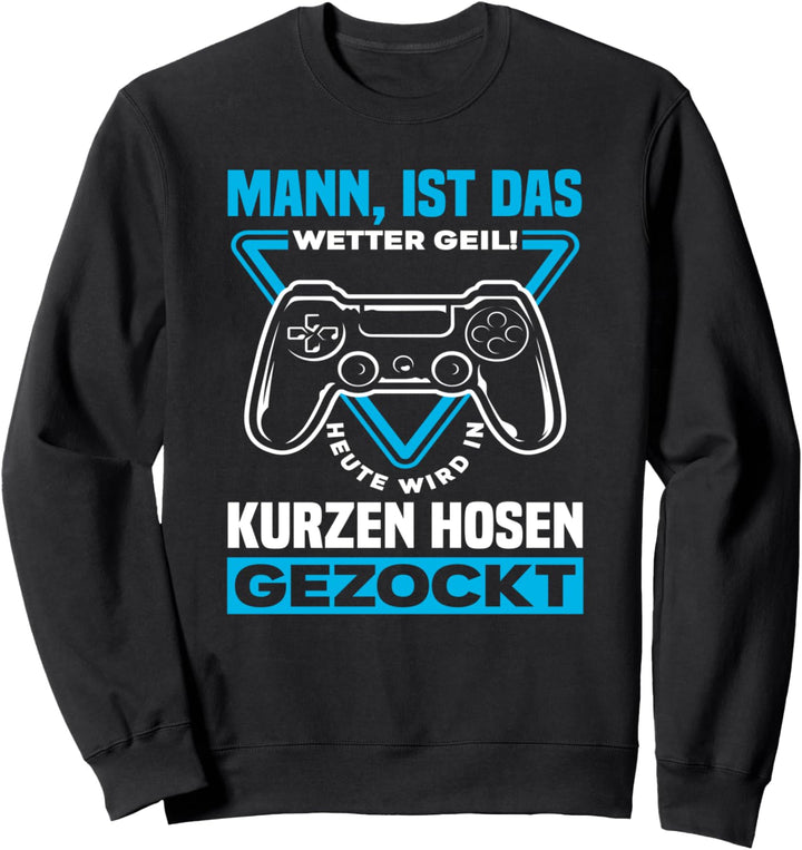 Gaming Spruch Witzige Gamer Geschenkidee Zocker Sweatshirt