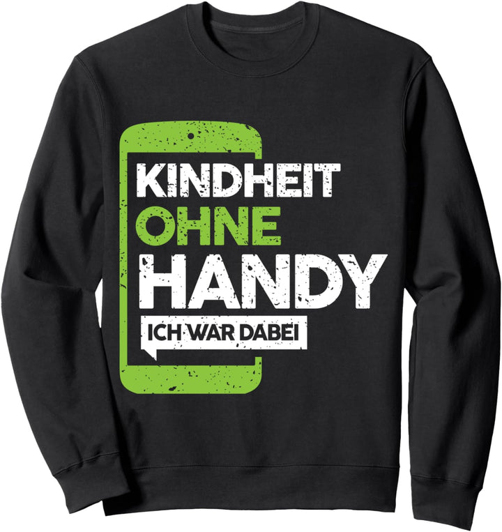 Kindheit Ohne Handy Ich War Dabei | Lustige Sprüche Retro Sweatshirt