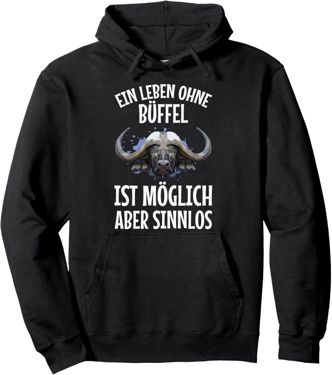 Ein Leben Ohne Büffel Möglich Aber Sinnlos Landwirt Spruch Pullover Hoodie