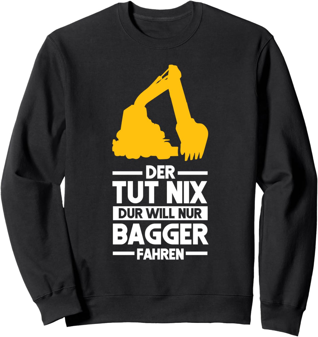 Baggerfahrer Baumaschine - Strassenbau Bagger Sweatshirt