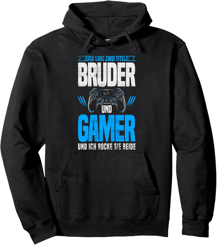 Ich habe zwei Titel Bruder und Gamer Halbbruder Gaming Pullover Hoodie