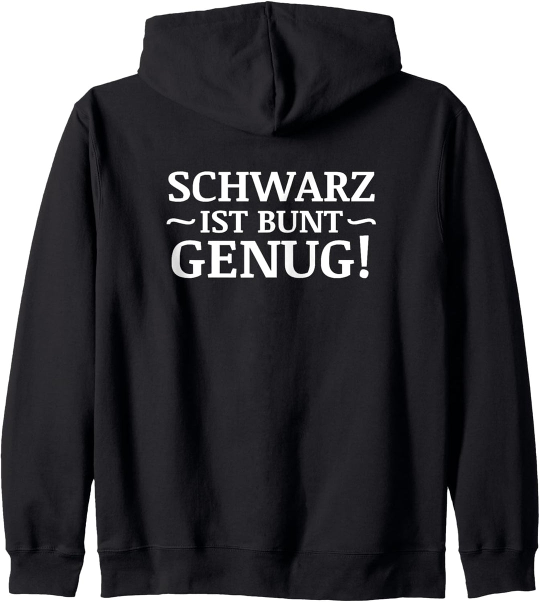 Schwarz Ist Bunt Genug Black is my Happy Color Kapuzenjacke