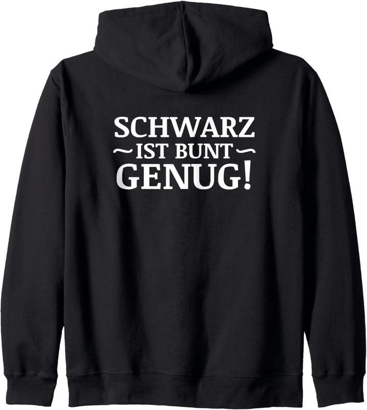 Schwarz Ist Bunt Genug Black is my Happy Color Kapuzenjacke
