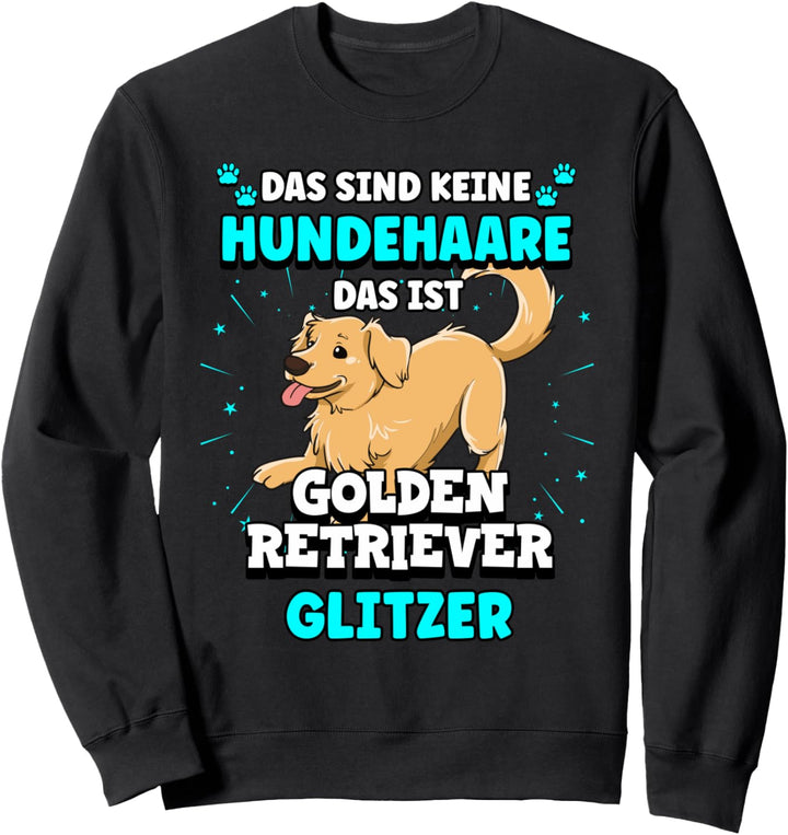Das sind keine Hundehaare das ist Golden Retriever glitzer Sweatshirt