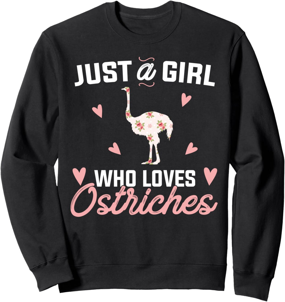 Just A Girl Who Loves Ostriches Geschenk Straussen Kostüm Sweatshirt