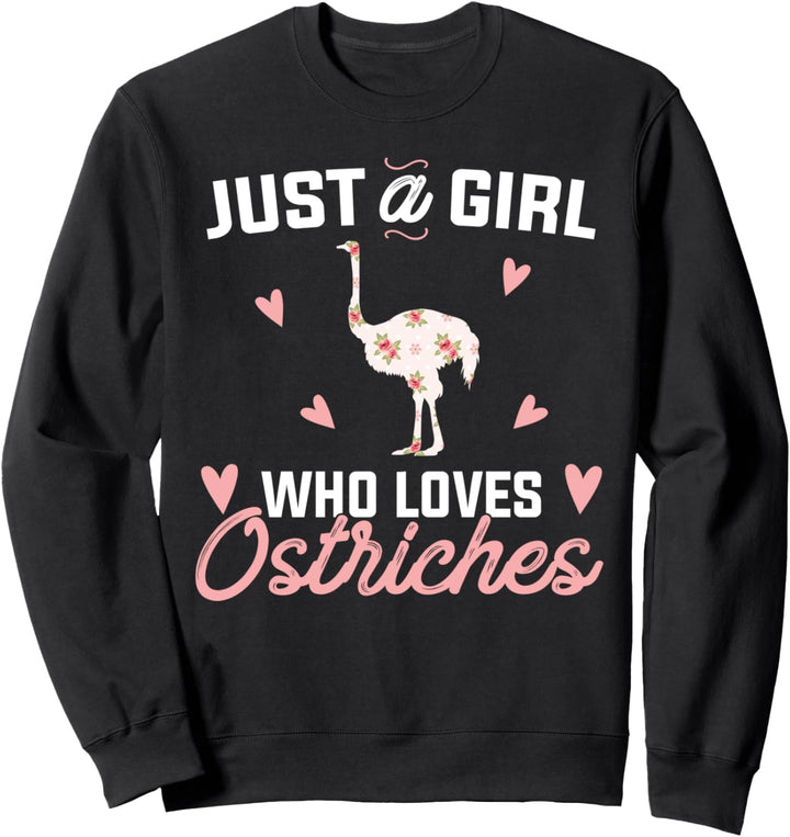 Just A Girl Who Loves Ostriches Geschenk Straussen Kostüm Sweatshirt