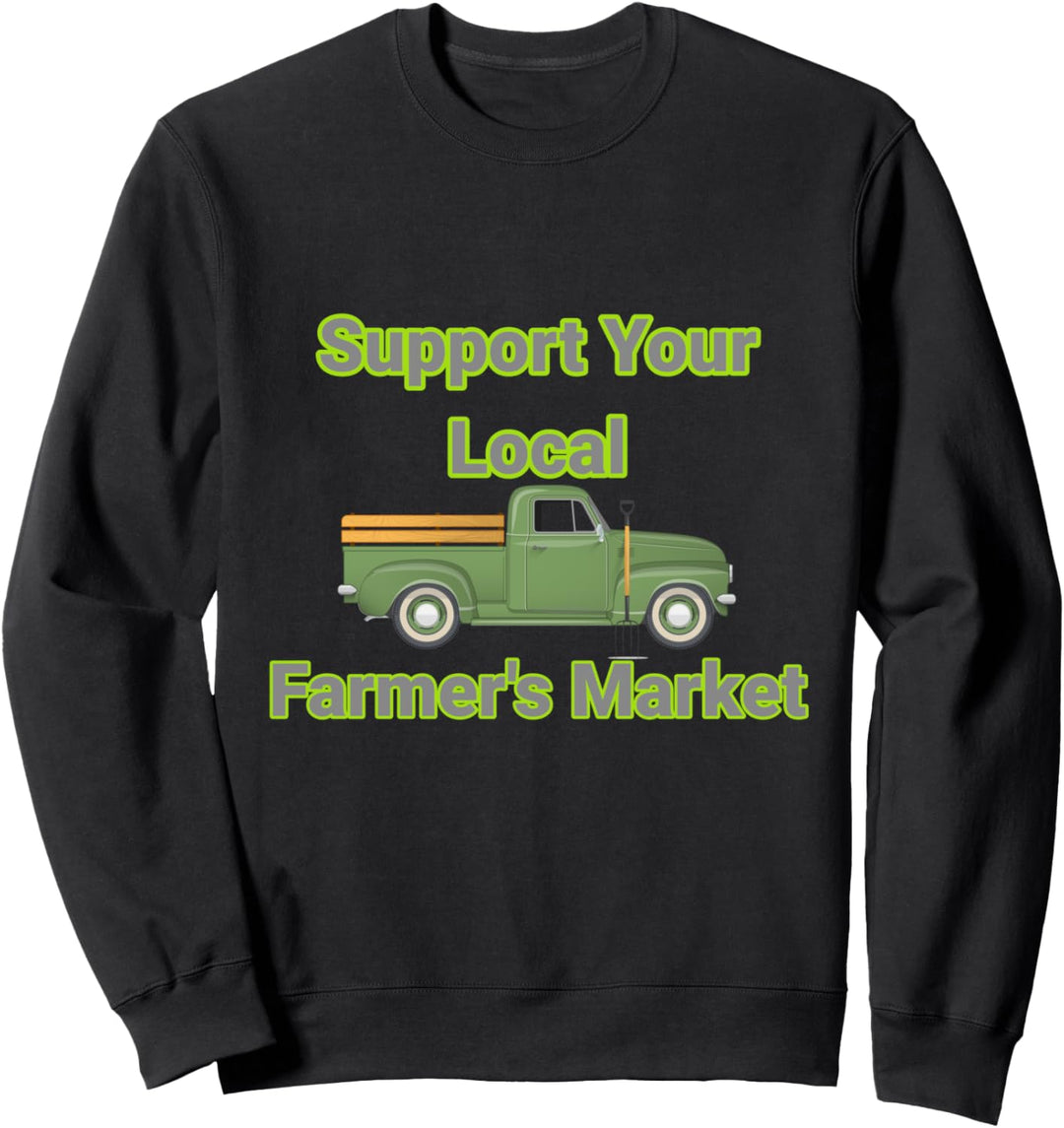Stützen Sie Ihren lokalen Landwirt Old Pick Up Truck Sweatshirt