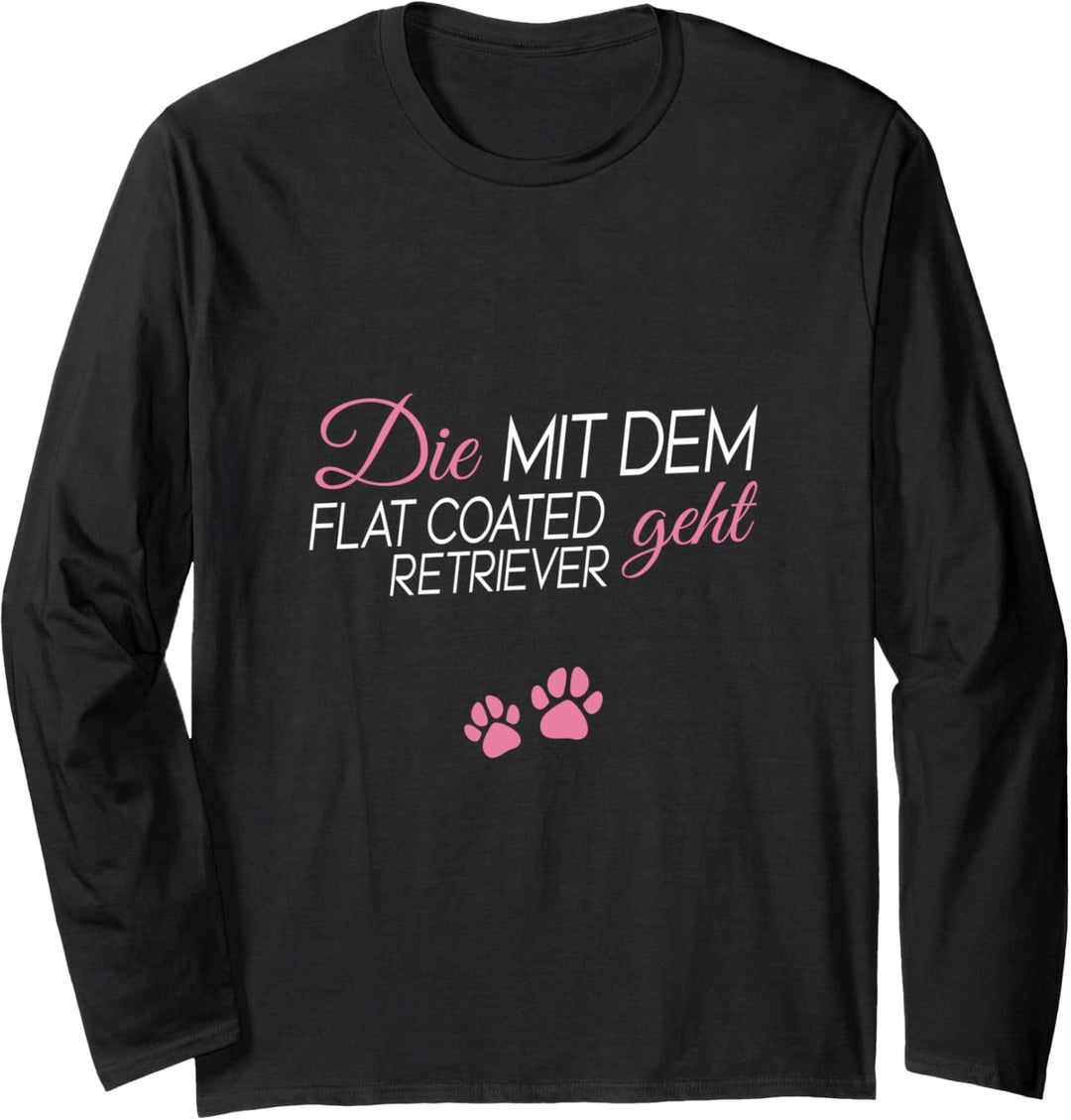 Die mit dem Flat Coated Retriever geht Langarmshirt