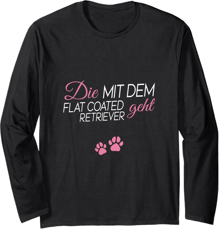 Die mit dem Flat Coated Retriever geht Langarmshirt