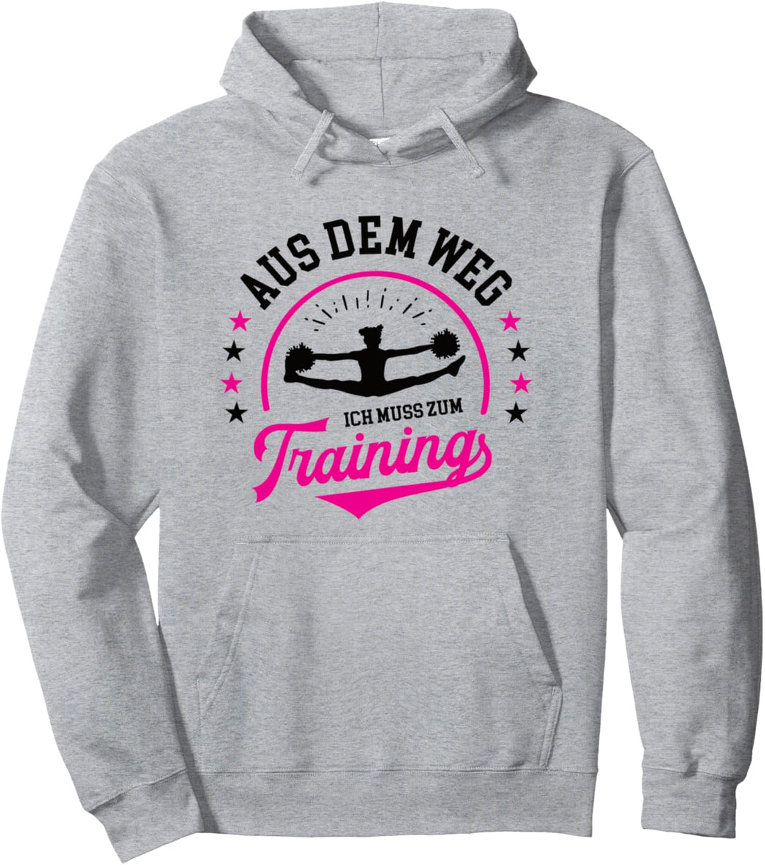 Aus dem Weg ich muss zum Training Cheerleading Cheerdance Pullover Hoodie