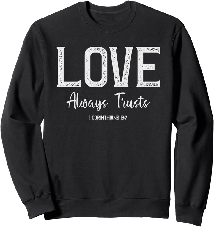 Christian Faith Geschenk - Love Always Trust Jesus Sweatshirt