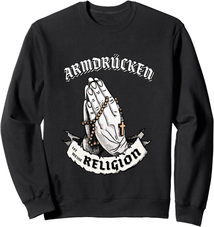Armdrücken ist meine Religion I Lustiges Geschenk Sweatshirt