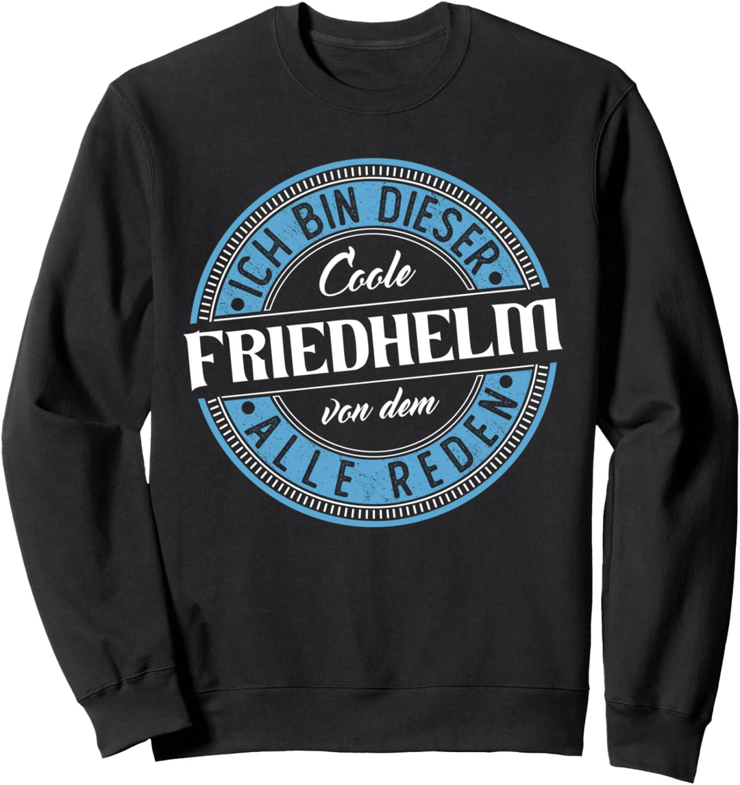 Friedhelm | Ich bin dieser Cooler Friedhelm Sweatshirt