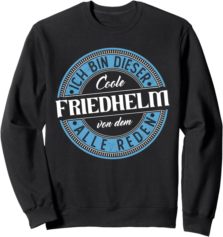 Friedhelm | Ich bin dieser Cooler Friedhelm Sweatshirt