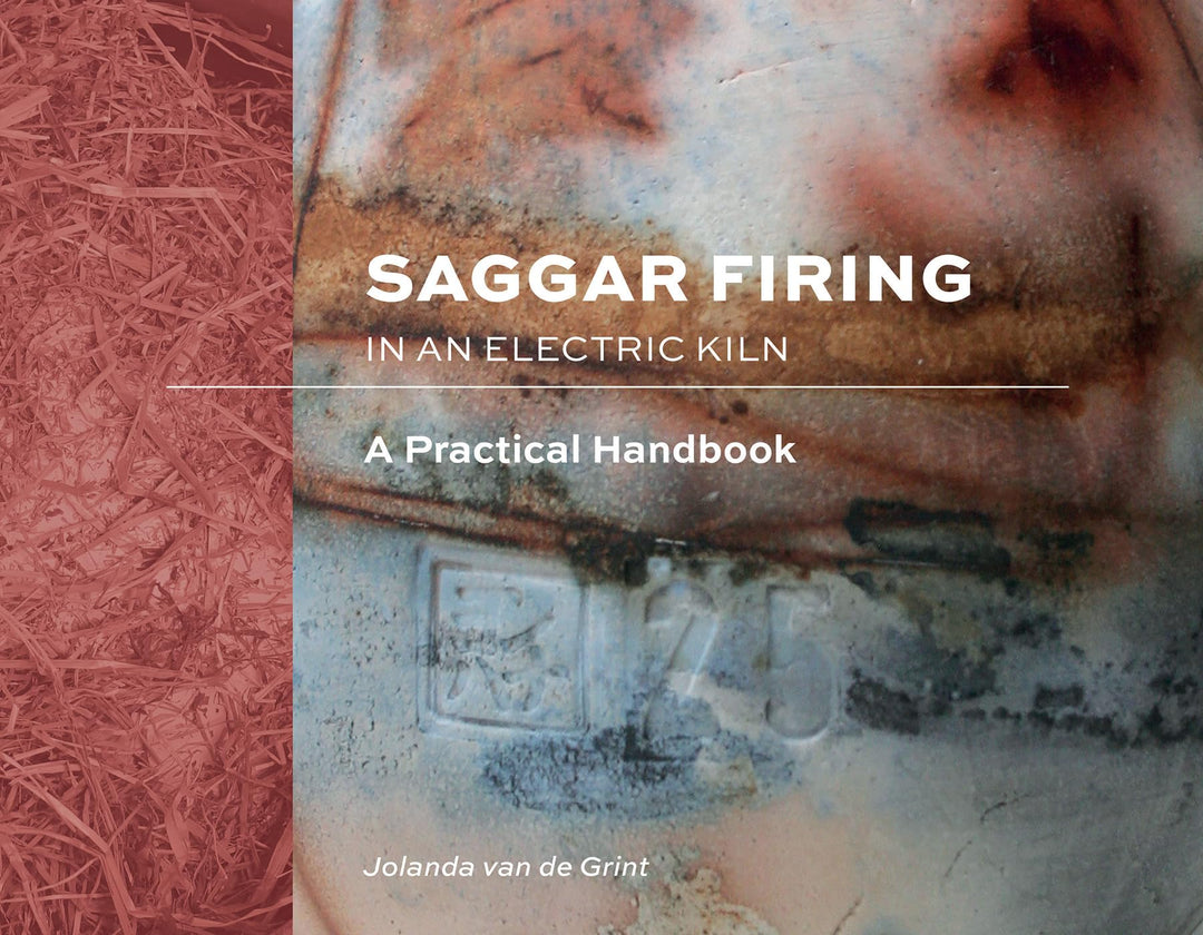 Saggar Firing in an Electric Kiln: A Practical Handbook, Gebundenes Buch