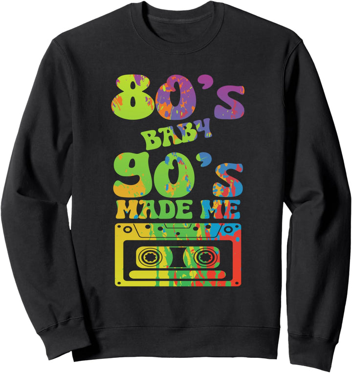 80's baby 90's made me - 80er 90er Jahre Outfit - Retro Sweatshirt