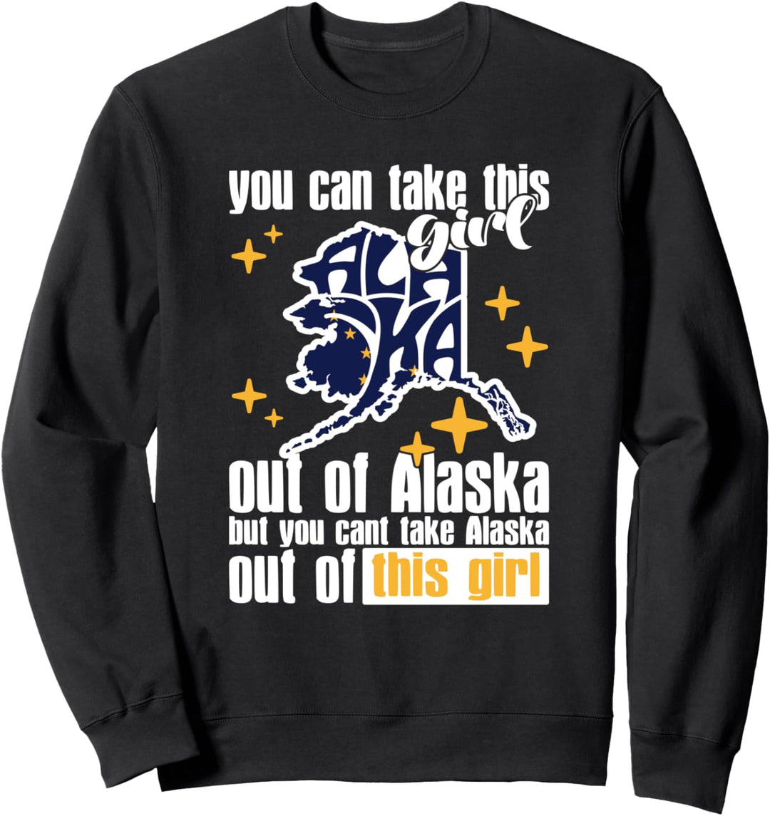 Sie können dieses Mädchen aus Alaska nehmen Sweatshirt