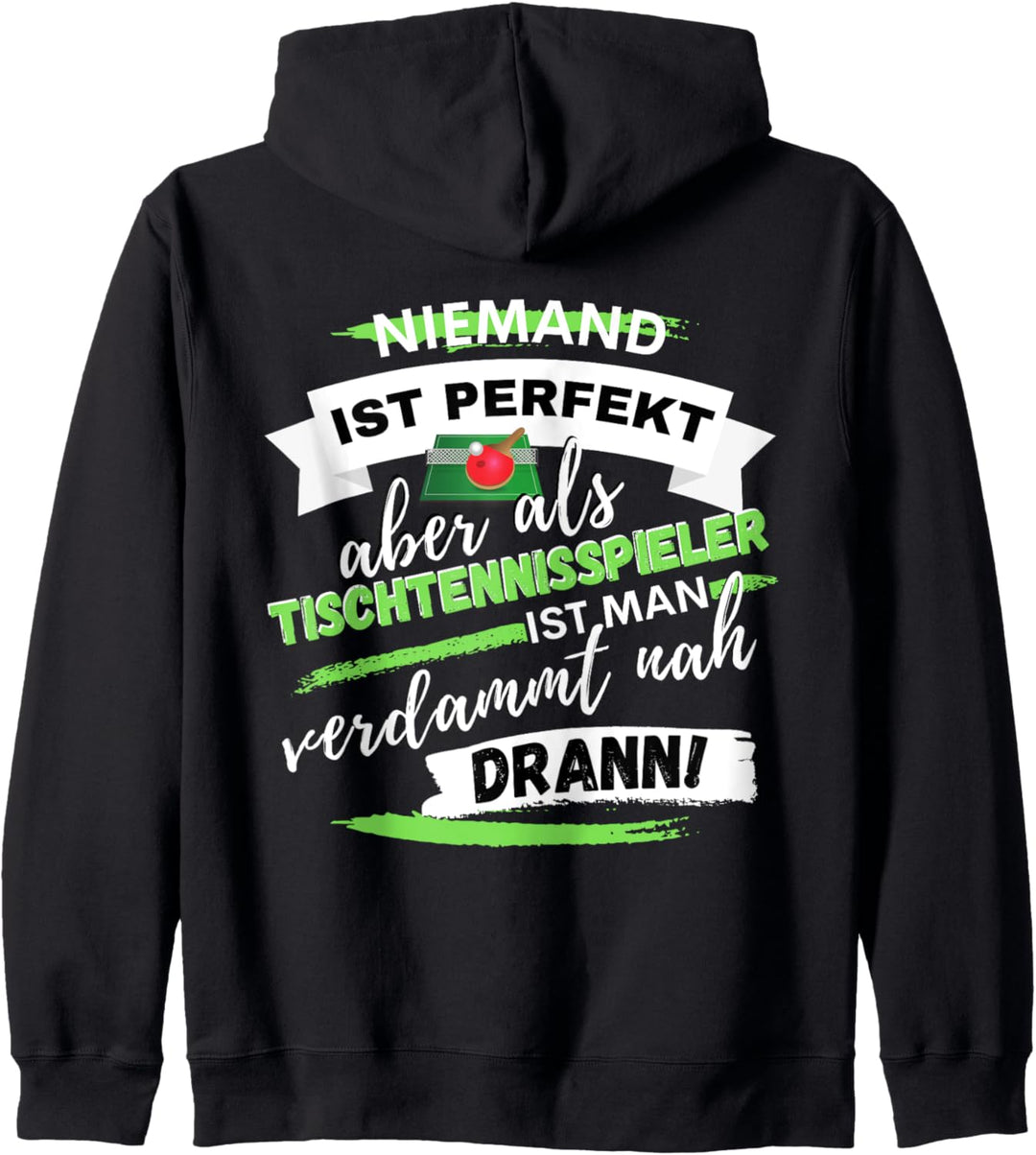 LUSTIGES TISCHTENNISSPIELER SPRUCH DESIGN FÜR TT ASSE Kapuzenjacke