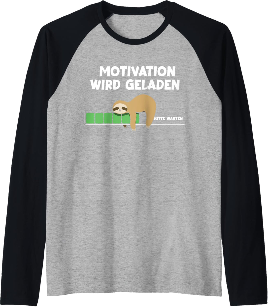 Faultierdruck Motivation wird geladen Faultier Raglan