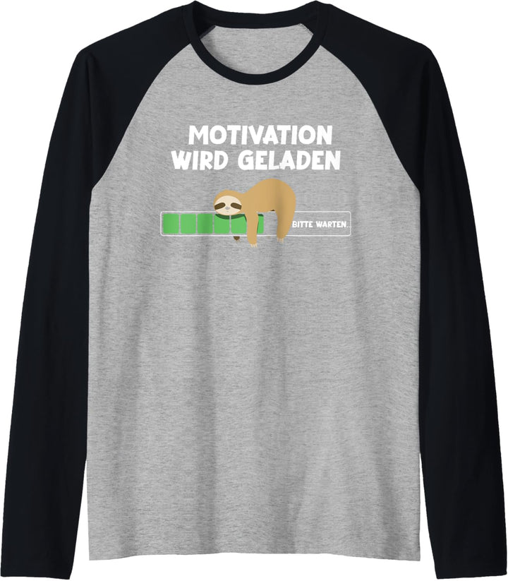 Faultierdruck Motivation wird geladen Faultier Raglan