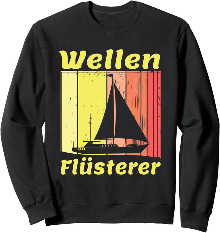 Wellenflüsterer für Segler & Segelboot Kapitän Sweatshirt