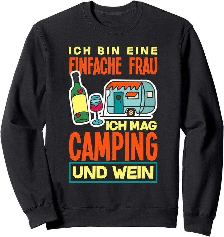 Damen Ich Bin Eine Einfache Frau Ich Mag Camping Und Wein Sweatshirt