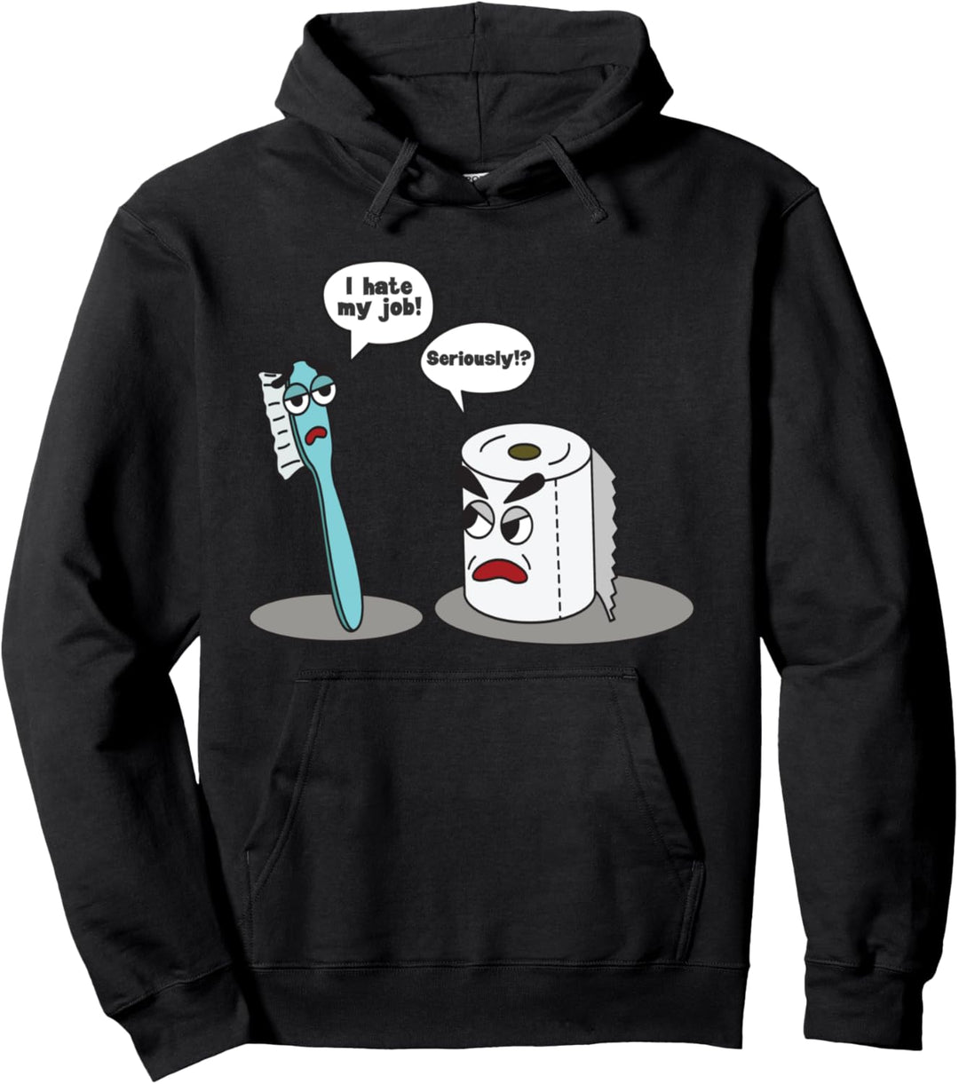 I Hate My Job Seriously? T-Shirt - Funny Toilet Paper Pullover Hoodie