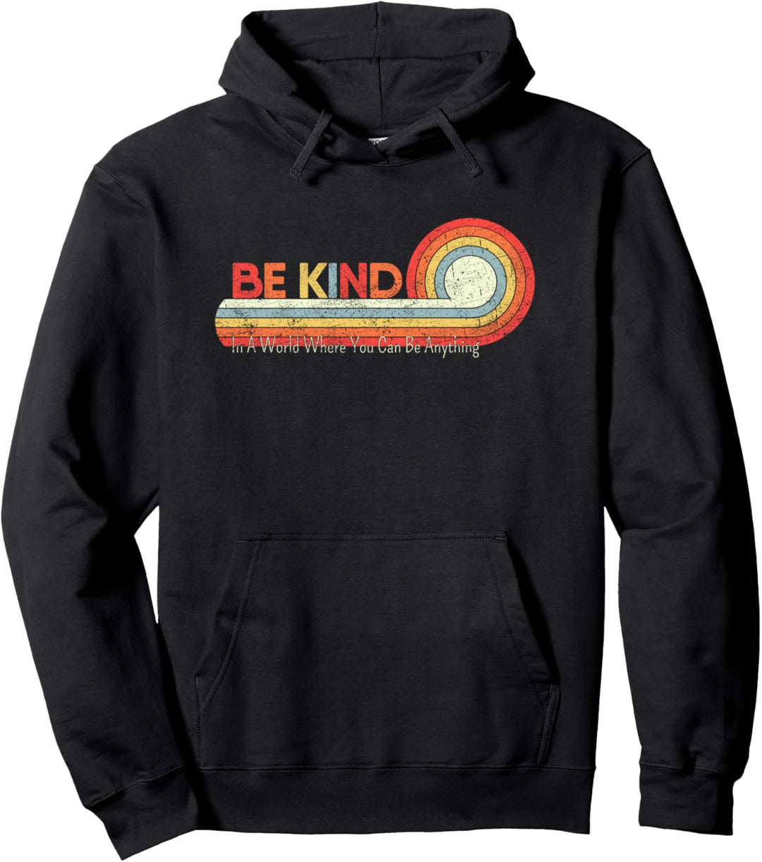 In einer Welt, in der du alles sein kannst, sei freundlich beunruhigt Pullover Hoodie
