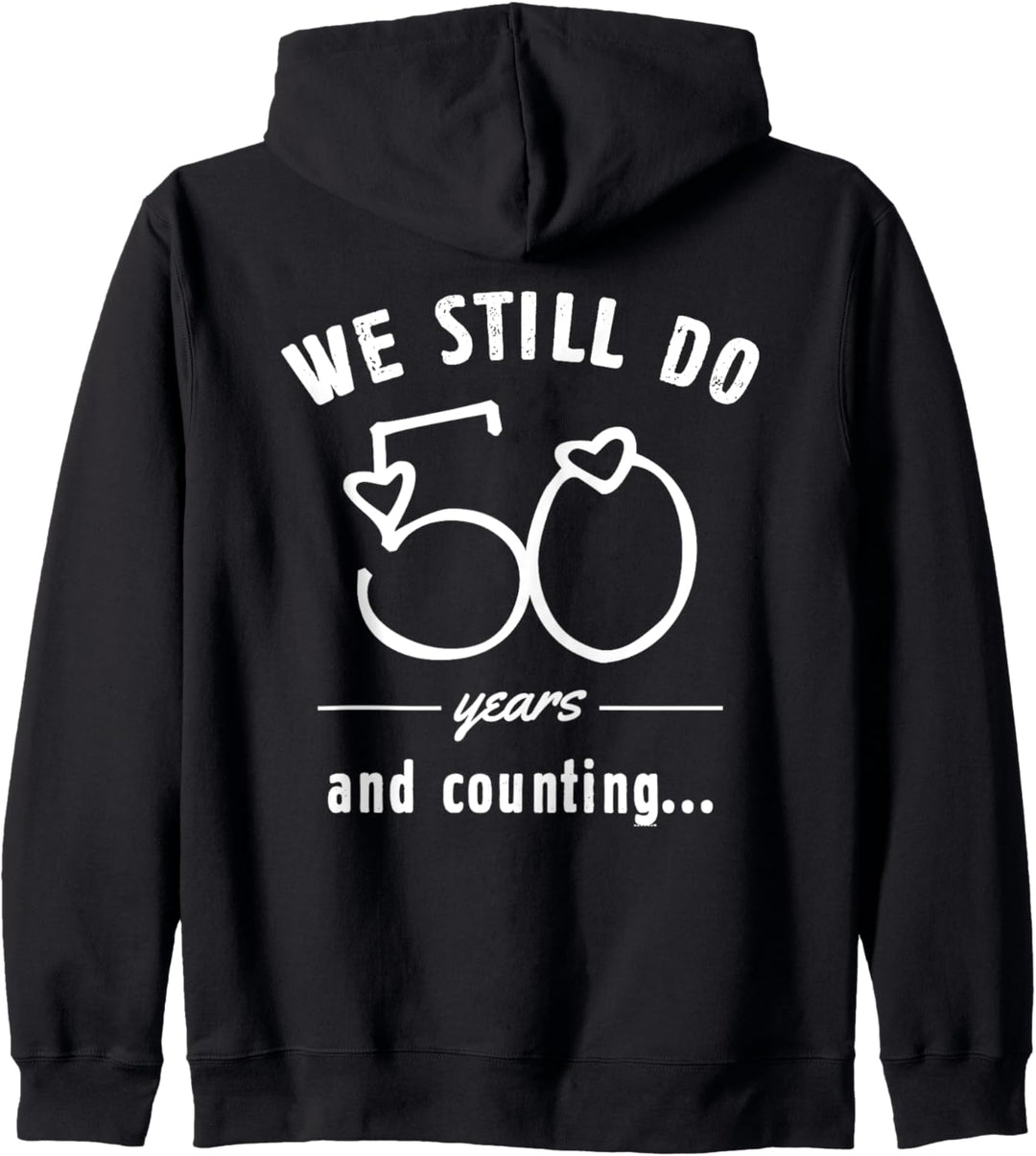 50 Years Wedding Anniversary Funny Marriage Gift We Still Do Kapuzenjacke